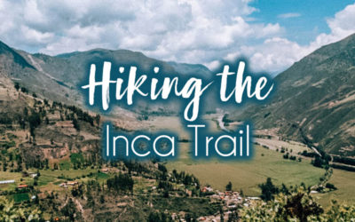 Hiking The Inca Trail with GAdventures Part 1