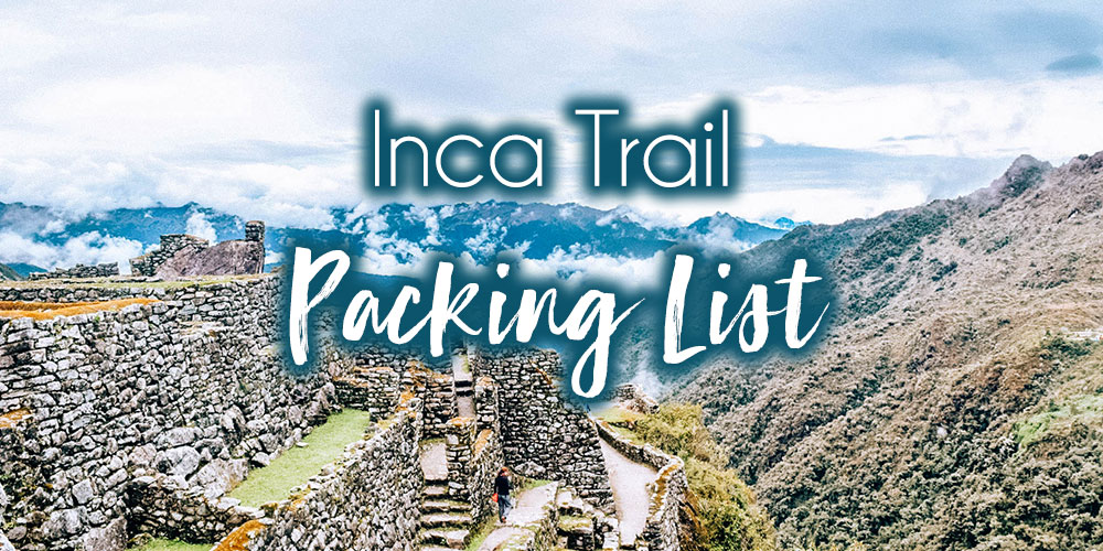 Inca Trail with GAdventures: Packing List