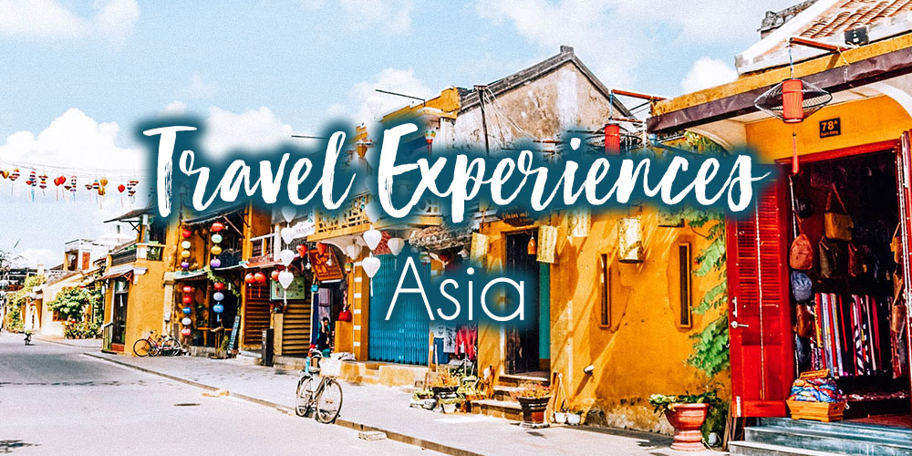 Most Memorable Travel Experiences: Asia