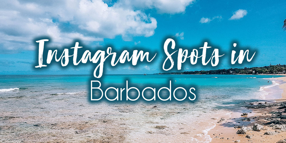 Most Instagrammable Spots in Barbados