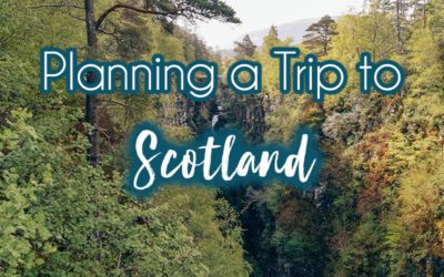 Planning a Trip to Scotland: Scottish Highlands Road Trip