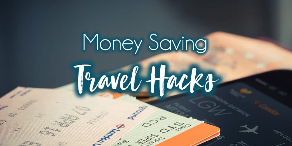 Travel Hacks That Will Help You Save Money on Your Next Vacation